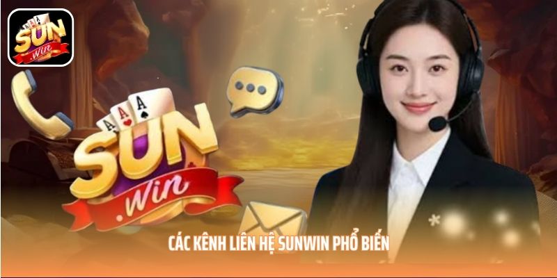 Các kênh liên hệ SUNWIN phổ biến