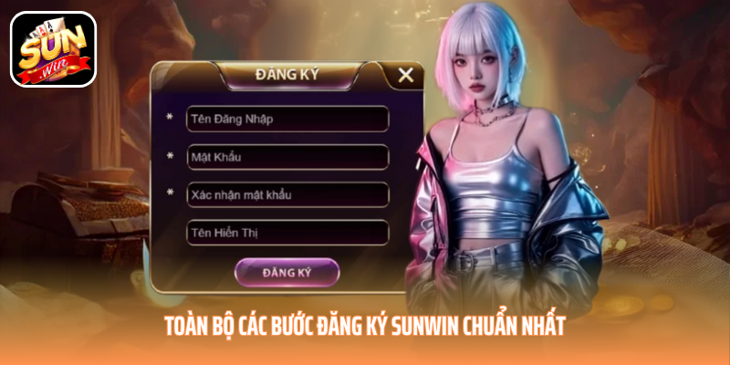 Toàn bộ các bước đăng ký SUNWIN chuẩn nhất Toàn bộ các bước đăng ký SUNWIN chuẩn nhất