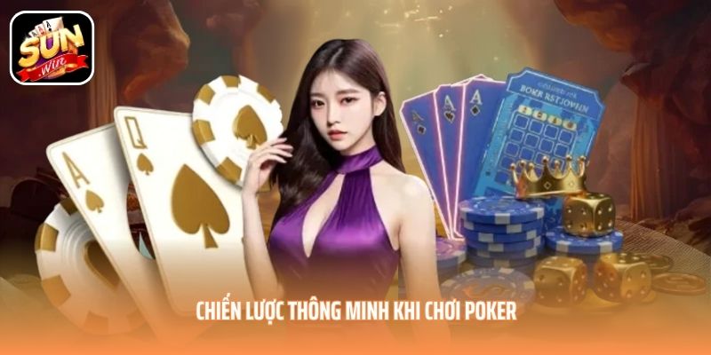 Chiến lược thông minh khi chơi Poker Chiến lược thông minh khi chơi Poker