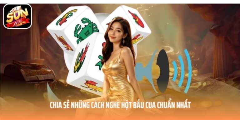 Chia sẻ những cách nghe hột bầu cua chuẩn nhất