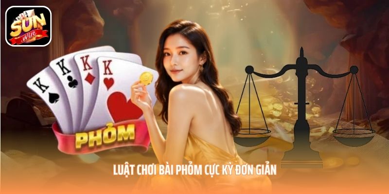 Luật chơi bài phỏm cực kỳ đơn giản